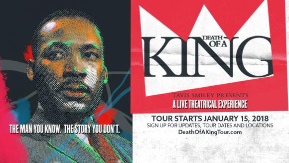 Tavis Smiley: Death Of A King - A Live Theatrical Experience at Moran Theater at Times Union Center