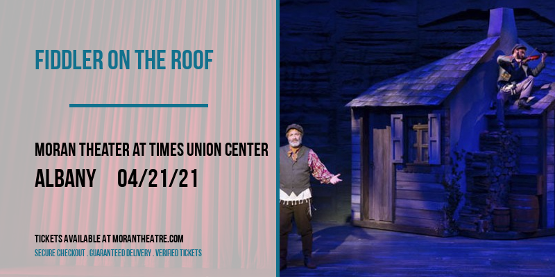 Fiddler On The Roof at Moran Theater at Times Union Center