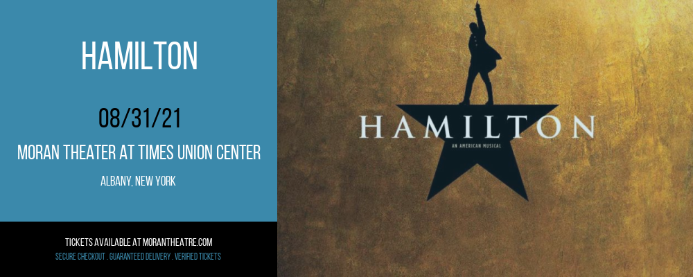 Hamilton at Moran Theater at Times Union Center tickets Hamilton at Moran Theater at Times Union Center