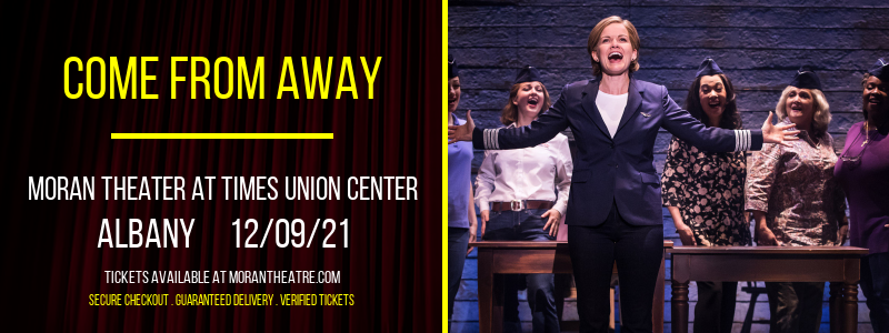 Come From Away at Moran Theater at Times Union Center tickets Come From Away at Moran Theater at Times Union Center
