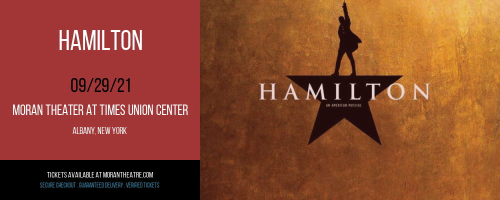 Hamilton at Moran Theater at Times Union Center