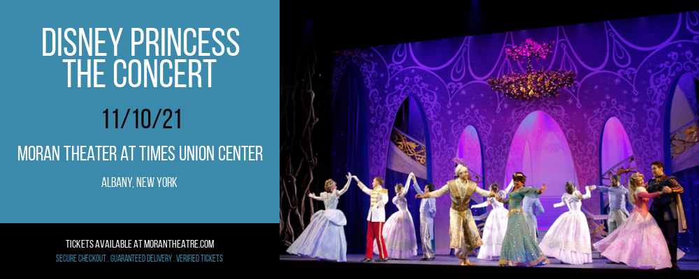 Disney Princess - The Concert [POSTPONED] at Moran Theater at Times Union Center