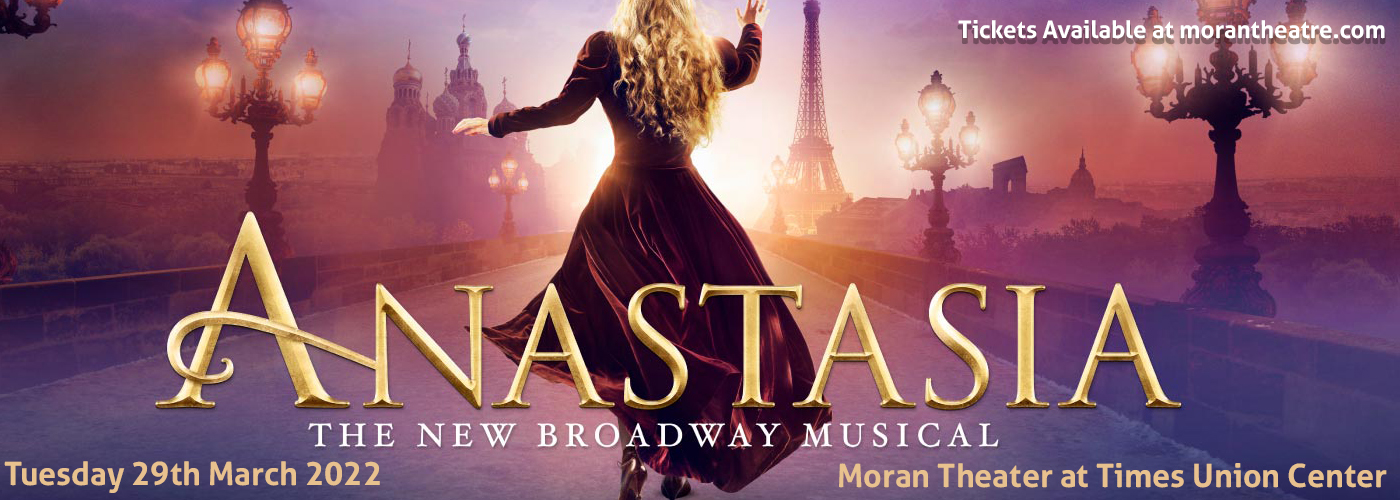 Anastasia at Moran Theater at Times Union Center