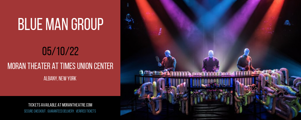Blue Man Group at Moran Theater at Times Union Center