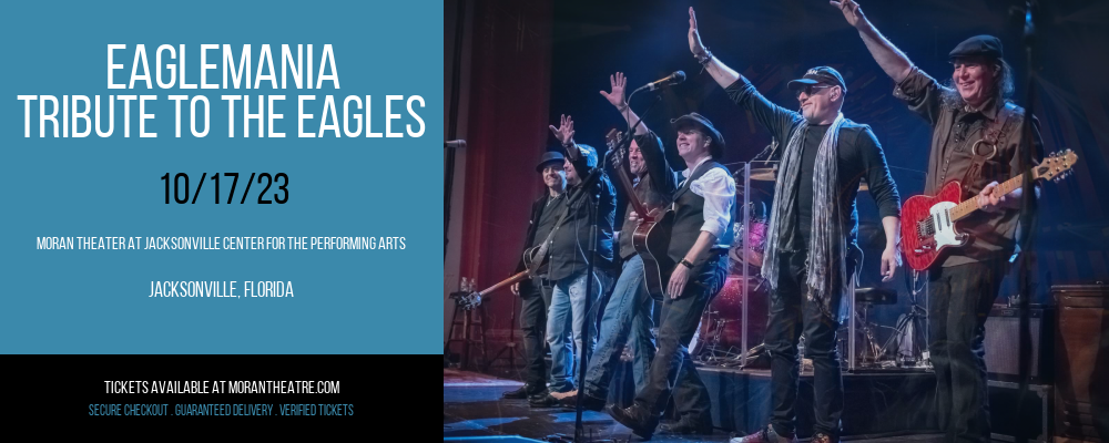 Eaglemania - Tribute To The Eagles at Moran Theater At Jacksonville Center for the Performing Arts