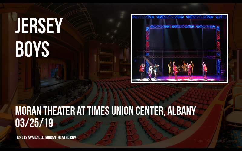 Jersey Boys at Moran Theater at Times Union Center