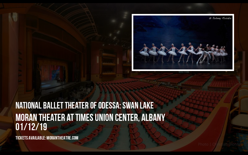 National Ballet Theater of Odessa: Swan Lake at Moran Theater at Times Union Center