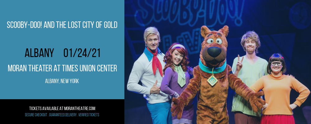 Scooby-Doo! and The Lost City of Gold at Moran Theater at Times Union Center