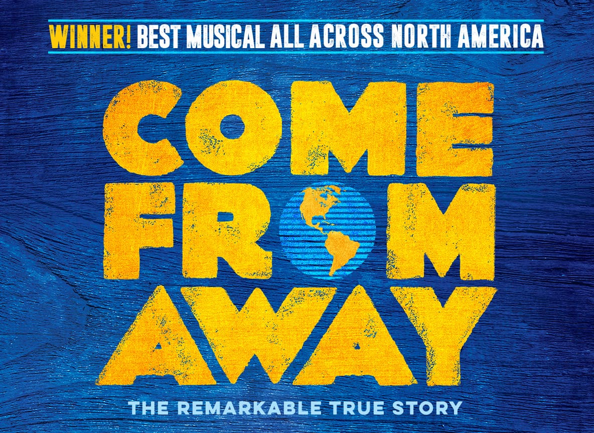 Come From Away at Moran Theater at Times Union Center