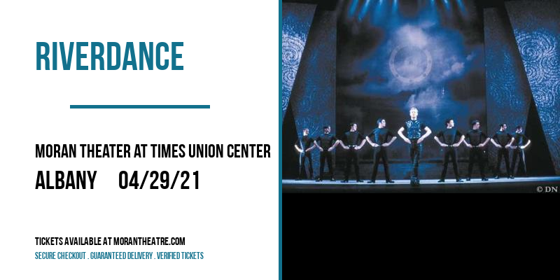 Riverdance [CANCELLED] at Moran Theater at Times Union Center