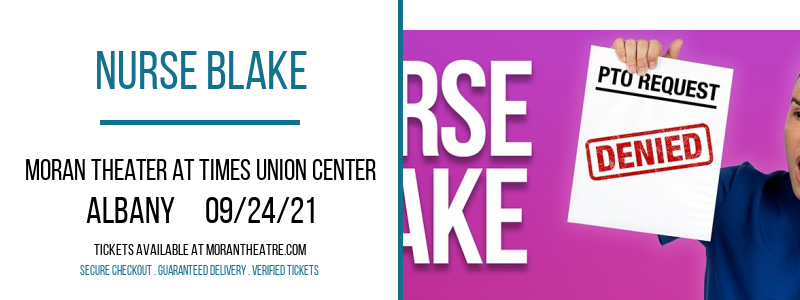 Nurse Blake at Moran Theater at Times Union Center