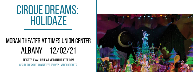 Cirque Dreams: Holidaze at Moran Theater at Times Union Center