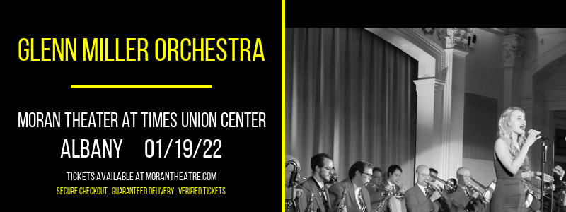 Glenn Miller Orchestra at Moran Theater at Times Union Center