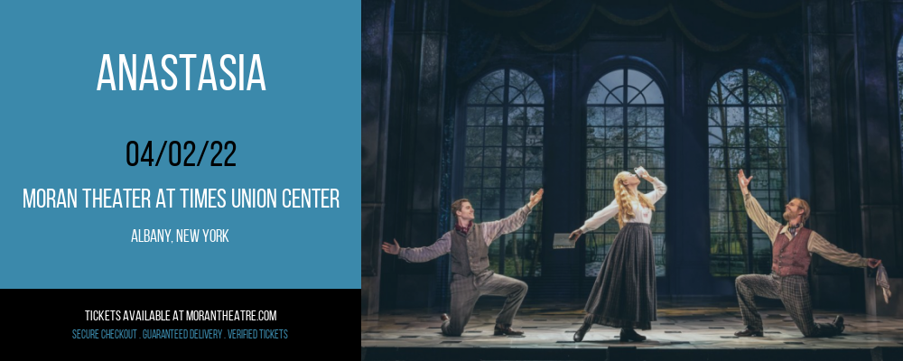 Anastasia at Moran Theater at Times Union Center