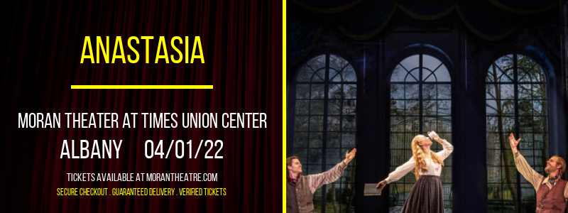 Anastasia at Moran Theater at Times Union Center