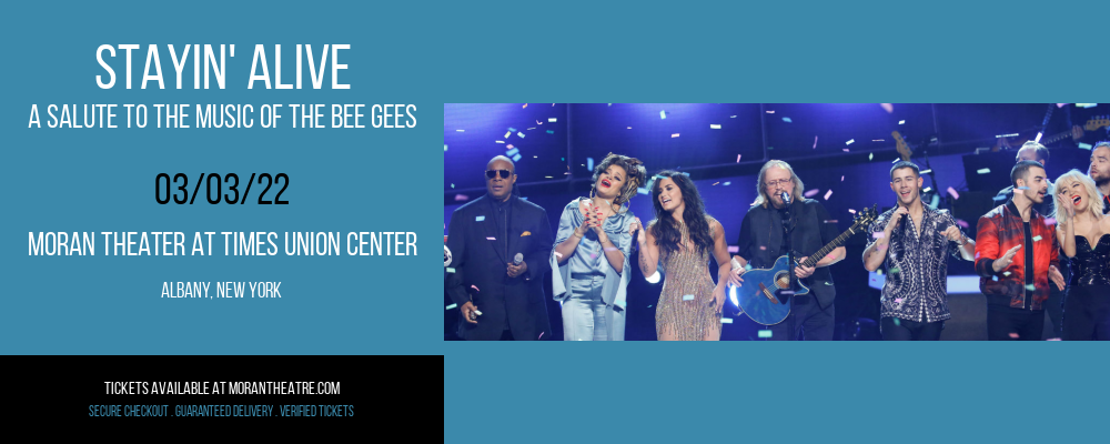 Stayin' Alive - A Salute To The Music of The Bee Gees at Moran Theater at Times Union Center