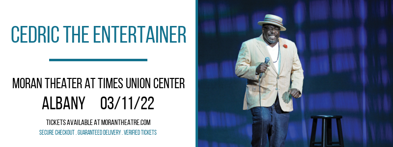 Cedric The Entertainer [CANCELLED] at Moran Theater at Times Union Center