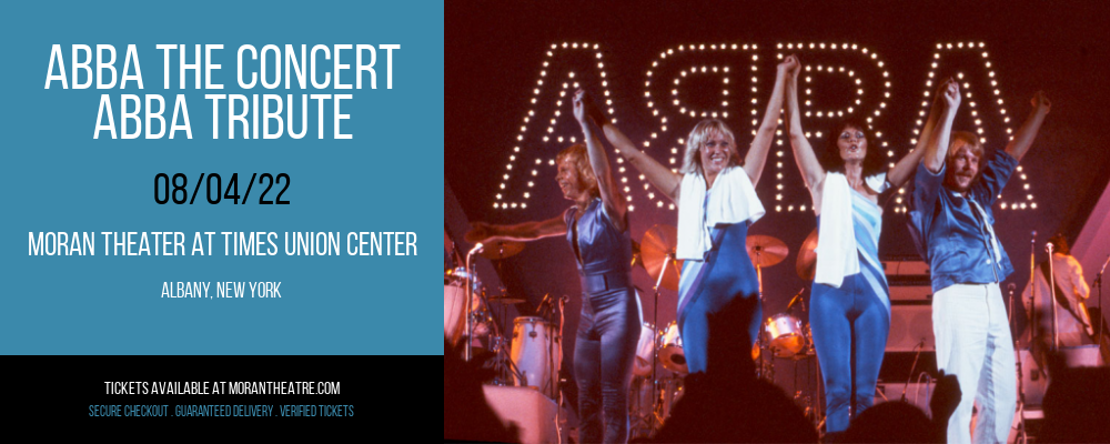 ABBA The Concert - ABBA Tribute at Moran Theater at Times Union Center