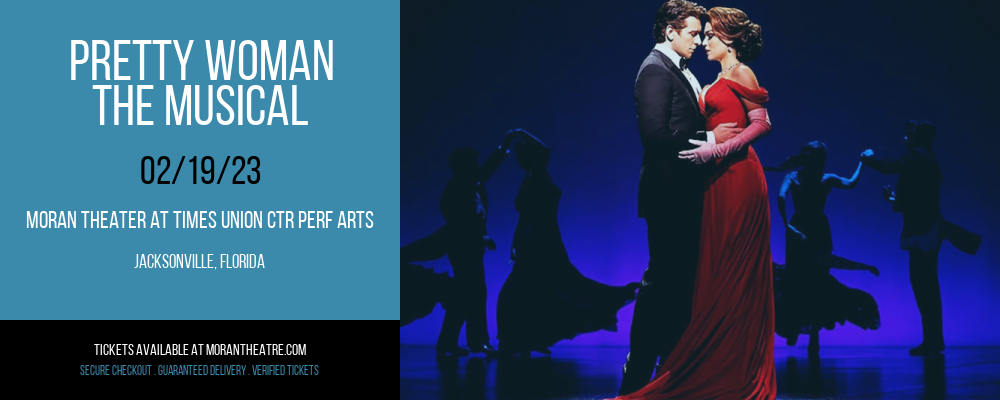 Pretty Woman - The Musical at Moran Theater at Times Union Center