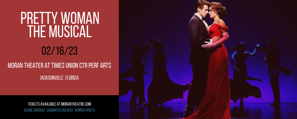 Pretty Woman - The Musical at Moran Theater at Times Union Center