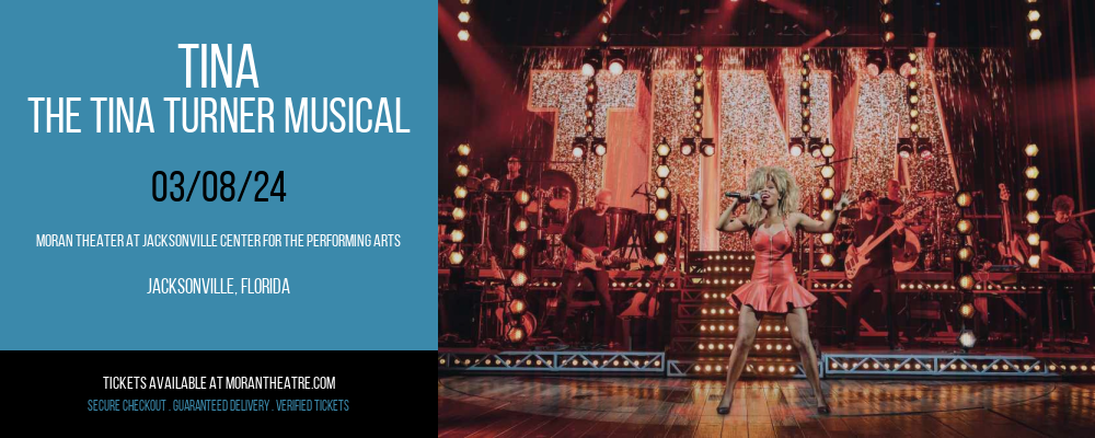 TINA - The Tina Turner Musical at Moran Theater At Jacksonville Center for the Performing Arts