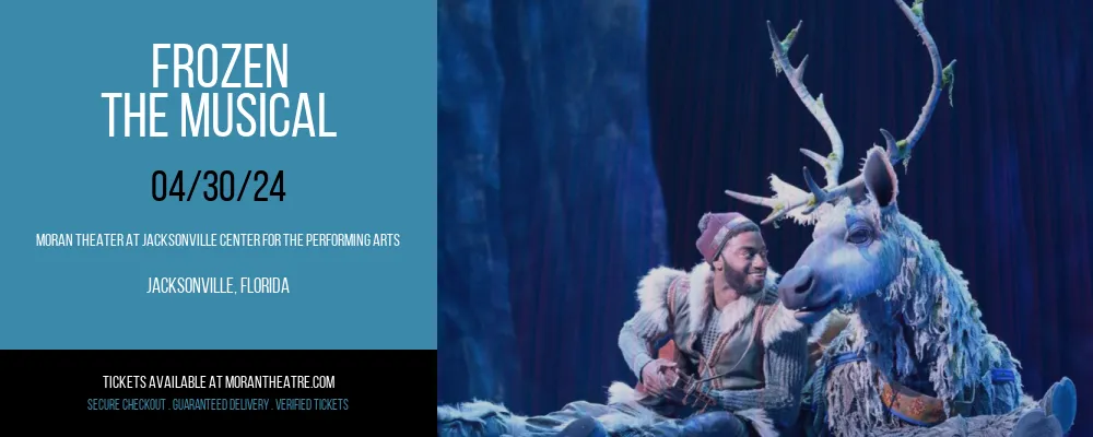 Frozen at Moran Theater At Jacksonville Center for the Performing Arts