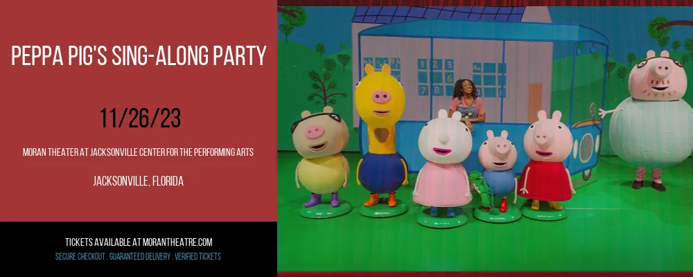 Peppa Pig's Sing-Along Party at Moran Theater At Jacksonville Center for the Performing Arts