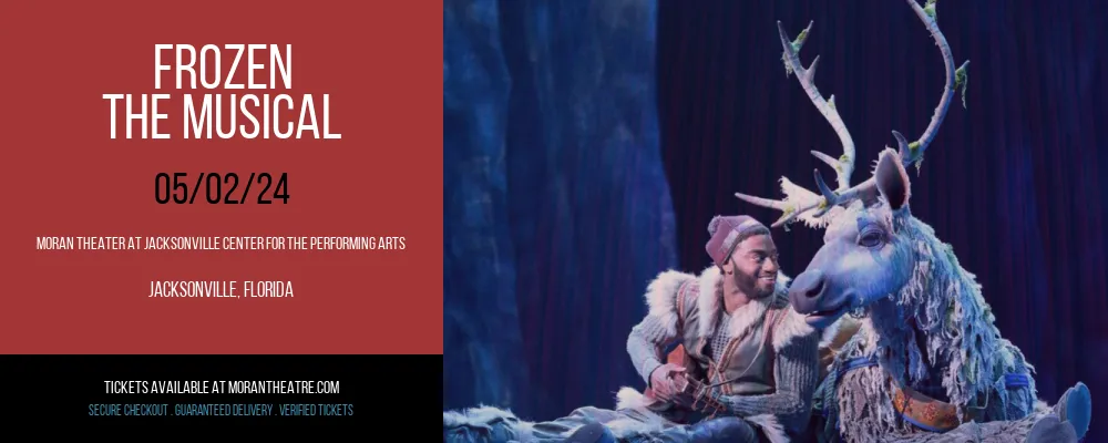 Frozen at Moran Theater At Jacksonville Center for the Performing Arts