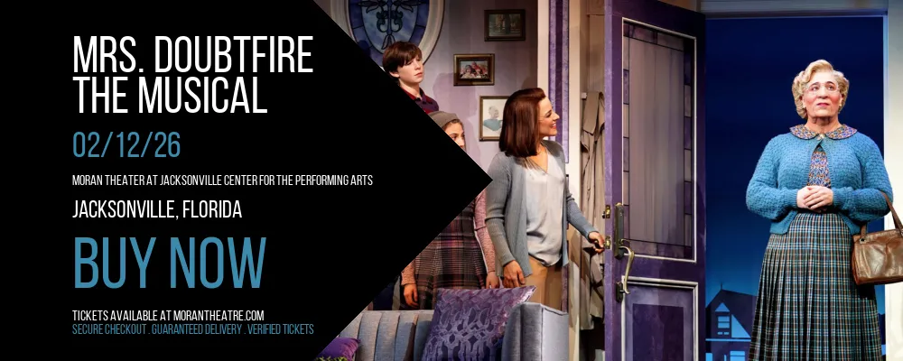 Mrs. Doubtfire at Moran Theater At Jacksonville Center for the Performing Arts