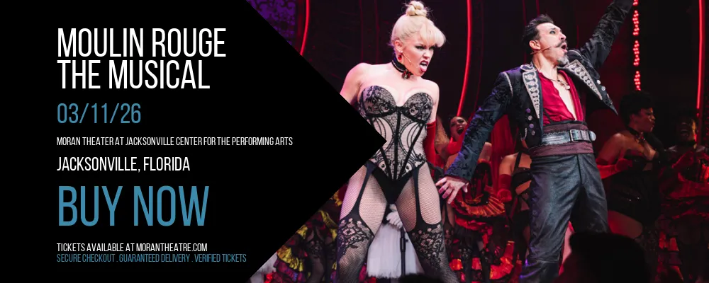 Moulin Rouge at Moran Theater At Jacksonville Center for the Performing Arts