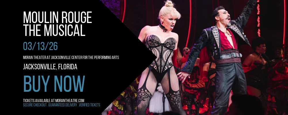 Moulin Rouge at Moran Theater At Jacksonville Center for the Performing Arts