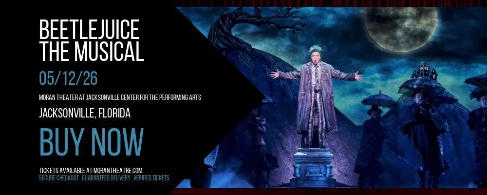 Beetlejuice at Moran Theater At Jacksonville Center for the Performing Arts