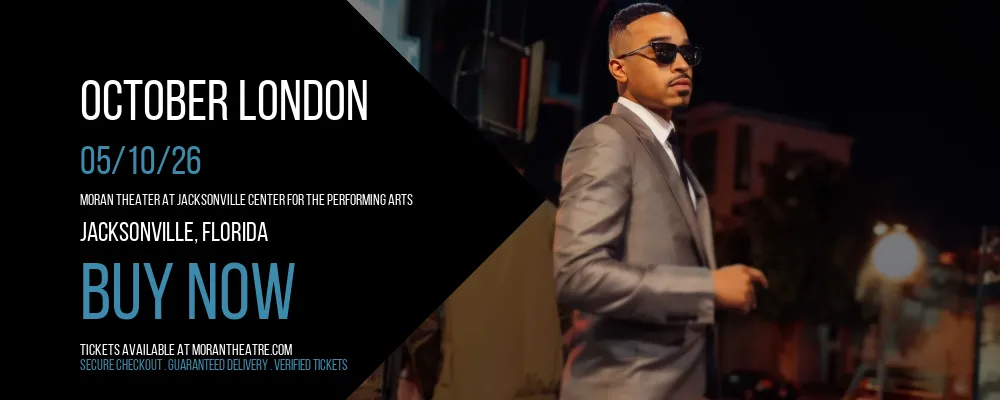 October London at Moran Theater At Jacksonville Center for the Performing Arts